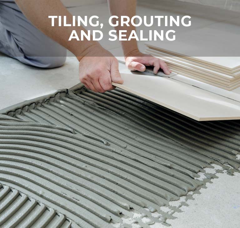Tiling, Grouting and Sealing Services